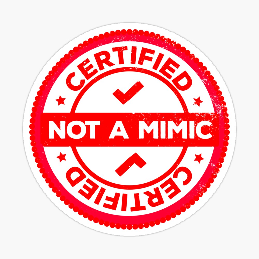 Certified Not a Mimic Sticker
